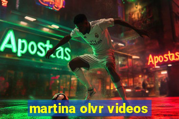 martina olvr videos